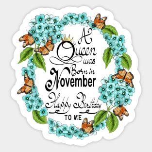 A Queen Was Born In November Happy Birthday To Me Sticker